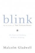 Gladwell Malcolm: Blink : The Power of Thinking Without Thinking