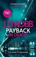 Robb J. D.: Payback in Death: An Eve Dallas thriller (In Death 57)