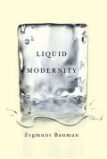 Bauman: Liquid Modernity