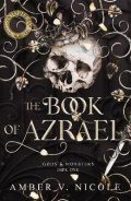 Nicole Amber V.: The Book of Azrael: Don´t miss BookTok´s new dark romantasy obsession!!