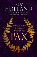 Holland Tom: Pax: War and Peace in Rome´s Golden Age