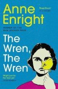Enrightová Anne: The Wren, The Wren: From the Booker Prize-winning author