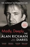 Rickman Alan: Madly, Deeply: The Alan Rickman Diaries
