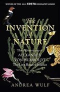 Wulf Andrea: The Invention of Nature : The Adventures of Alexander von Humboldt, The Los