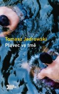 Jedrowski Tomasz: Plavec ve tmě