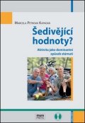 Petrová Kafková Marcela: Šedivějící hodnoty?: Aktivita jako dominantní způsob stárnutí