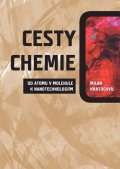 Kratochvíl Milan: Cesty chemie od atomu v molekule k nanotechnologiím
