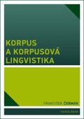 Čermák František: Korpus a korpusová lingvistika