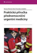 kolektiv autorů: Praktická příručka přednemocniční urgentní medicíny