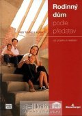 Velfel Petr: Rodinný dům podle představ od projektu k realizaci