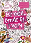 neuveden: Kresli, čmárej, tvoř - pro holky s fantazií