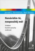 Kreisman Jerold J.: Nenávidím tě, neopouštěj mě! - Zvládání hraniční poruchy osobnosti