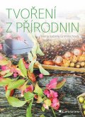 Grimmichová Isabella Alena: Tvoření z přírodnin