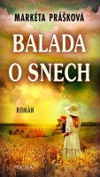 Prášková Markéta: Balada o snech