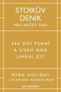 Holiday Ryan: Stoikův deník pro každý den - 366 dní psaní a úvah nad uměním žít