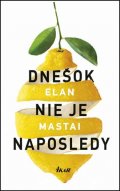 Mastai Elan: Dnešok nie je naposledy