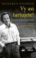 Feynman Richard Phillips: Vy asi žartujete! - Príhody neobyčajného fyzika (slovensky)