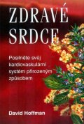 Hoffmann David: Zdravé srdce - Posilněte své srdce přirozeným způsobem