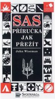 Wiseman John: SAS - Příručka jak přežít