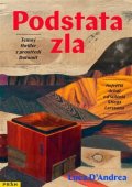 D´Andrea Luca: Podstata zla - Temný thriller z prostředí Dolomit