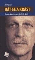 Dědeček Jiří: Bát se a krást - Sloupky, črty a fejetony z let 1993-2004