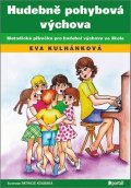 Kulhánková Eva: Hudebně pohybová výchova Metodická příručka..