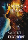 Kane Stacia: Downside 1 - Smrtící duchové