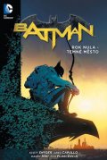Snyder Scott: Batman - Rok nula – Temné město