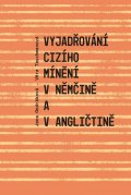 Ondráková Jana: Vyjadřování cizího mínění v němčině a v angličtině