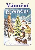 kolektiv autorů: Vánoční proměny