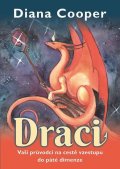 Cooper Diana: Draci - Vaši průvodci na cestě vzestupu do páté dimenze