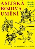 Draeger D. F.: Asijská bojová umění - Historie, techniky a zbraně