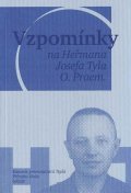 kolektiv autorů: Vzpomínky na Heřmana Josefa Tyla, O. Praem.