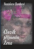 Bumbová Stanislava: Člověk příjmením Žena