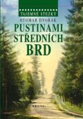 Dvořák Otomar: Tajemné stezky - Pustinami středních Brd