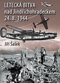 Šašek Jiří: Letecká bitva nad Jindřichohradeckem 24.8.1944