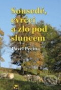 Pecina Pavel: Sousedé, cvrčci a zlo pod sluncem