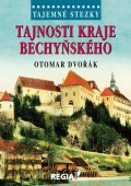 Dvořák Otomar: Tajemné stezky - Tajnosti kraje bechyňského