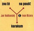 Vodňanský Jan: Zvu tě na poušť Karakum - CD