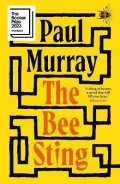 Murray Paul: The Bee Sting: Shortlisted for the Booker Prize 2023