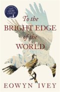 Ivey Eowyn: To the Bright Edge of the World