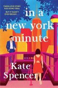 Spencer Kate: In A New York Minute: The laugh out loud romantic comedy and must read debu