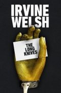 Welsh Irvine: The Long Knives