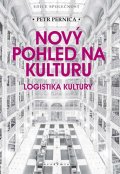Pernica Petr: Nový pohled na kulturu - Logistika kultury