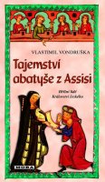 Vondruška Vlastimil: Tajemství abatyše z Assisi - Hříšní lidé Království českého