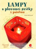 Kielbusová Marie: Lampy a plovoucí svíčky z parafínu
