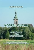 Rajsigl Oldřich: Kostel duchů - Karviná-Louky dříve Louky nad Olzou