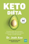 Axe Josh: Ketodiéta - 30-dňový plán ako schudnúť, vyvážiť hladinu hormónov, posilniť