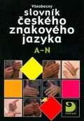 Potměšil Miloň: Všeobecný slovník českého znakového jazyka A-N