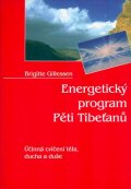 Gillessen Brigitte: Energetický program Pěti Tibeťanů - Účinná cvičení těla, ducha a duše